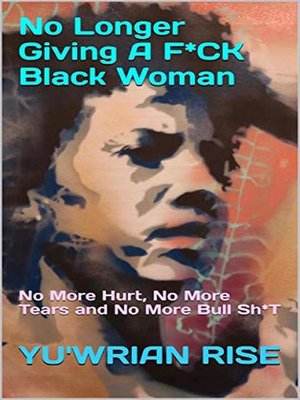 cover image of No Longer Giving a F*CK Black Woman